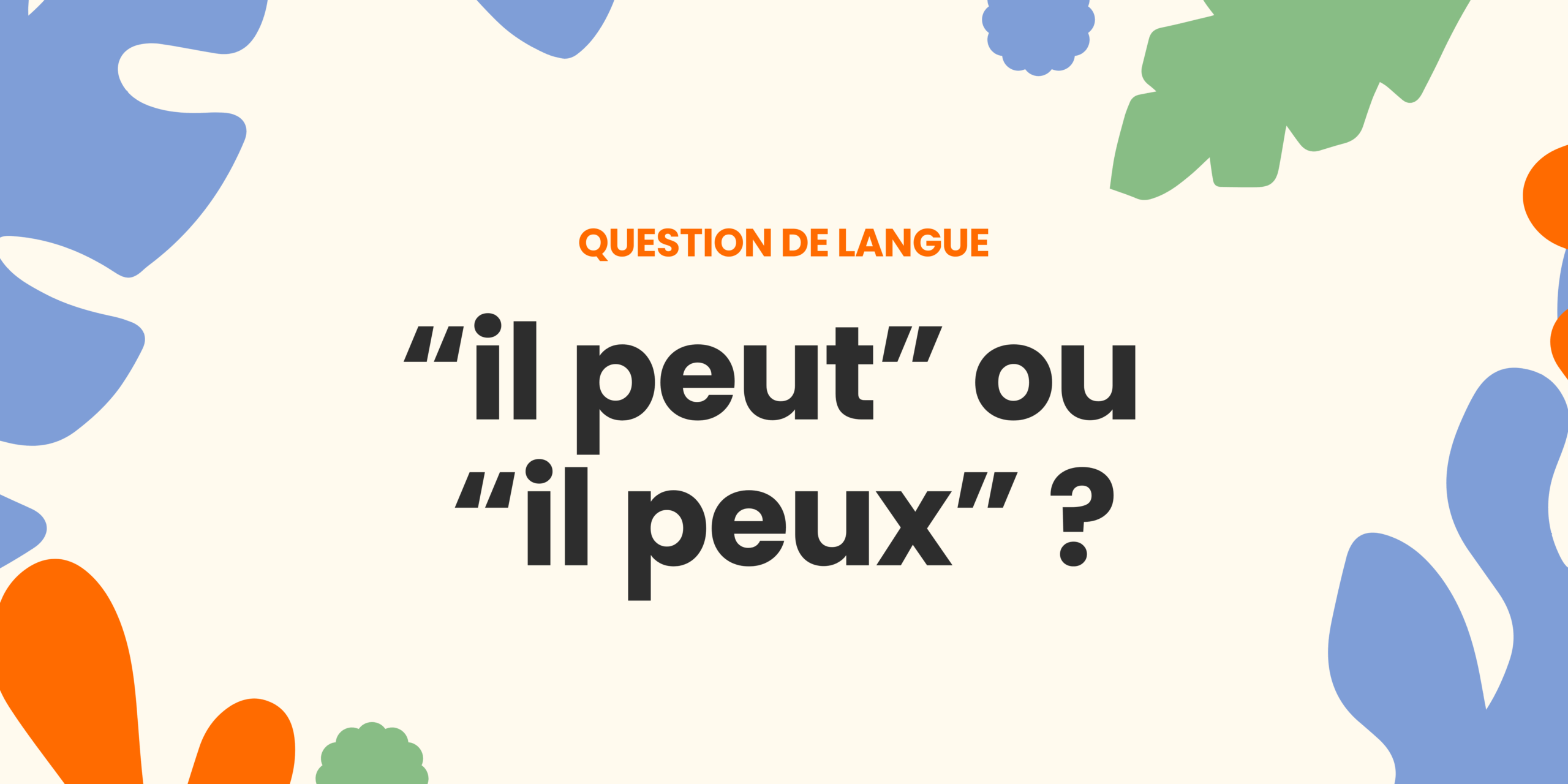 Il peut ou il peux ?