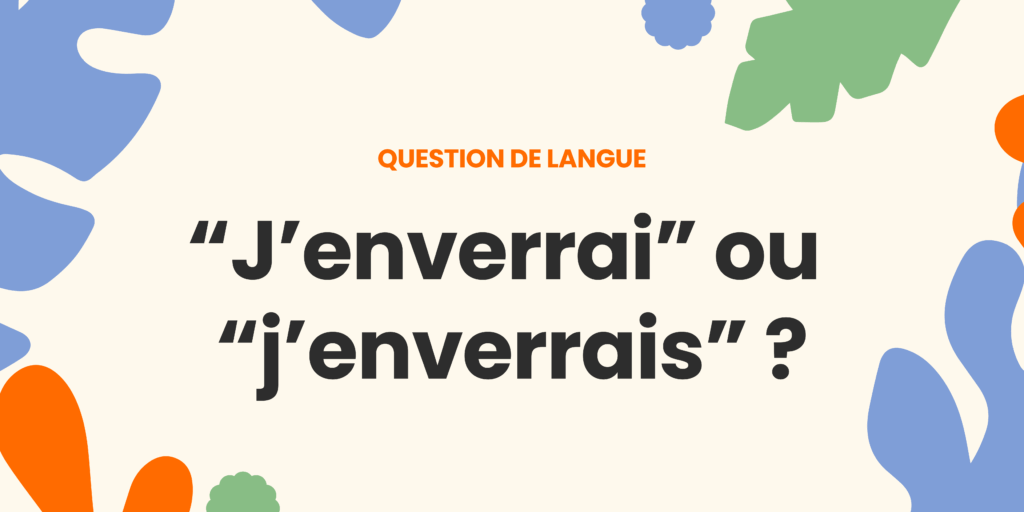 J'enverrai ou j'enverrais ? Comprendre la règle ✍️ - Green Blue Organic Abstract Community Garden Landscape Banner 17 2
