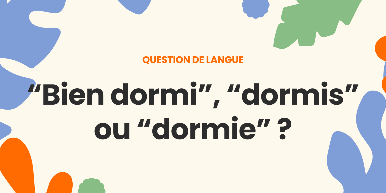 Bien dormis ou bien dormi ? Bien dormie ?Comprendre la règle ✍️ - bien dormis ou bien dormi
