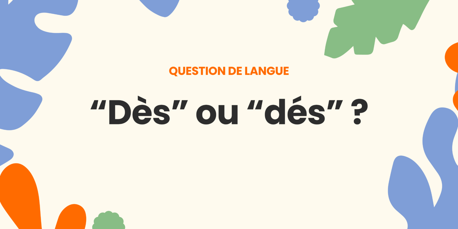 Dés ou dès? Comprendre la règle ✍️ 1 Dés ou dès? Comprendre la règle ✍️ - des ou des