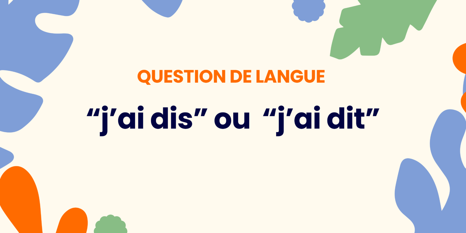 J'ai dis ou j'ai dit ? Comprendre la règle ✍️ - jai dis ou jai dit png