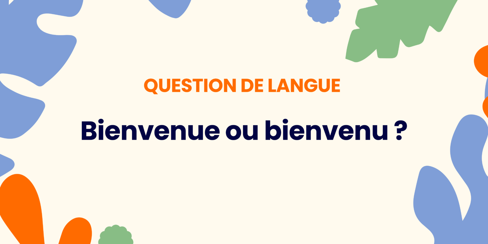 Bienvenue ou bienvenu ? Comprendre la règle ✍️ - Bienvenue ou bienvenu