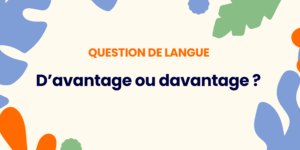 Blog - Davantage ou davantage
